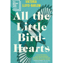 All the Little Bird-Hearts By Viktoria Lloyd-Barlow