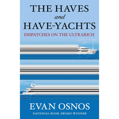 The Haves and Have-Yachts By Evan Osnos
