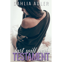 Last Will and Testament By Dahlia Adler