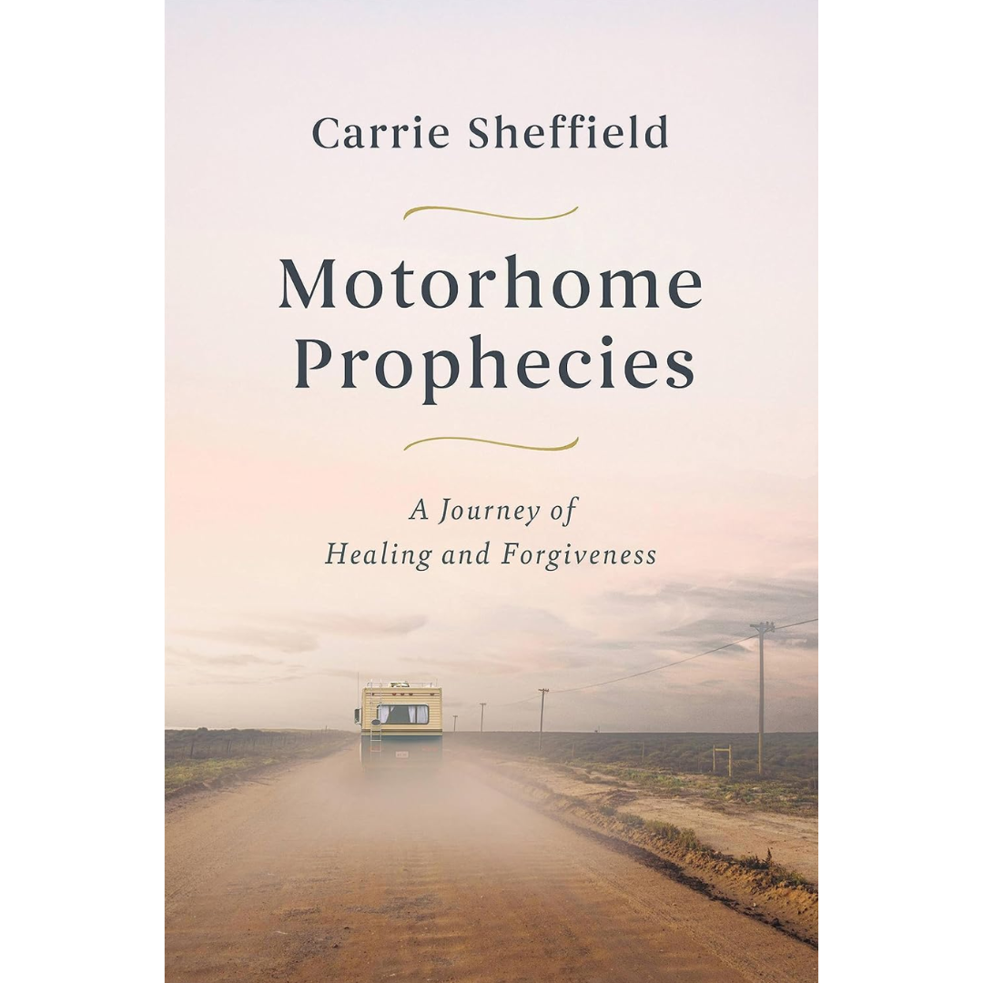 Motorhome Prophecies By Carrie Sheffield