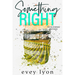 Something Right By Evey Lyon