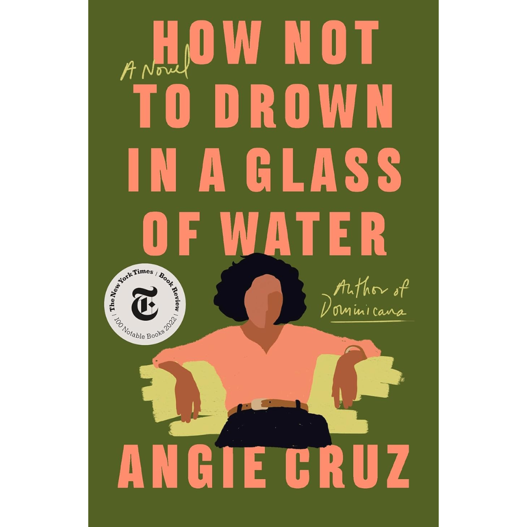 How Not to Drown in a Glass of Water By Angie Cruz