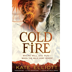 Cold Fire By Kate Elliott