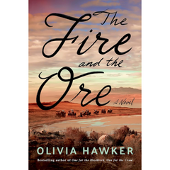 The Fire and the Ore By Olivia Hawker