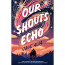 Our Shouts Echo By Jade Adia