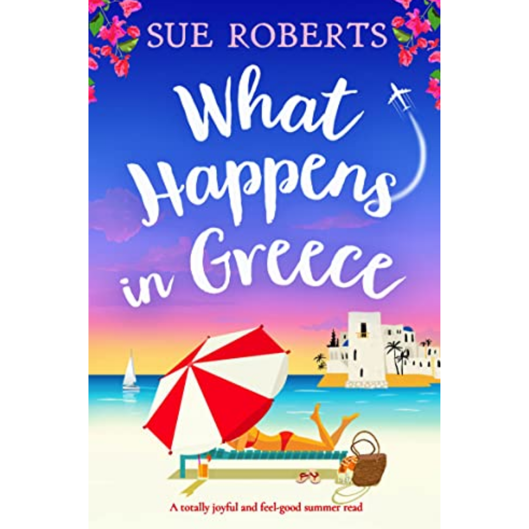 What Happens in Greece By Sue Roberts