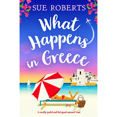 What Happens in Greece By Sue Roberts