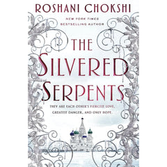 The Silvered Serpents By Roshani Chokshi