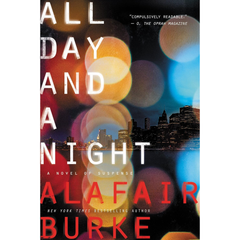 All Day and a Night By Alafair Burke