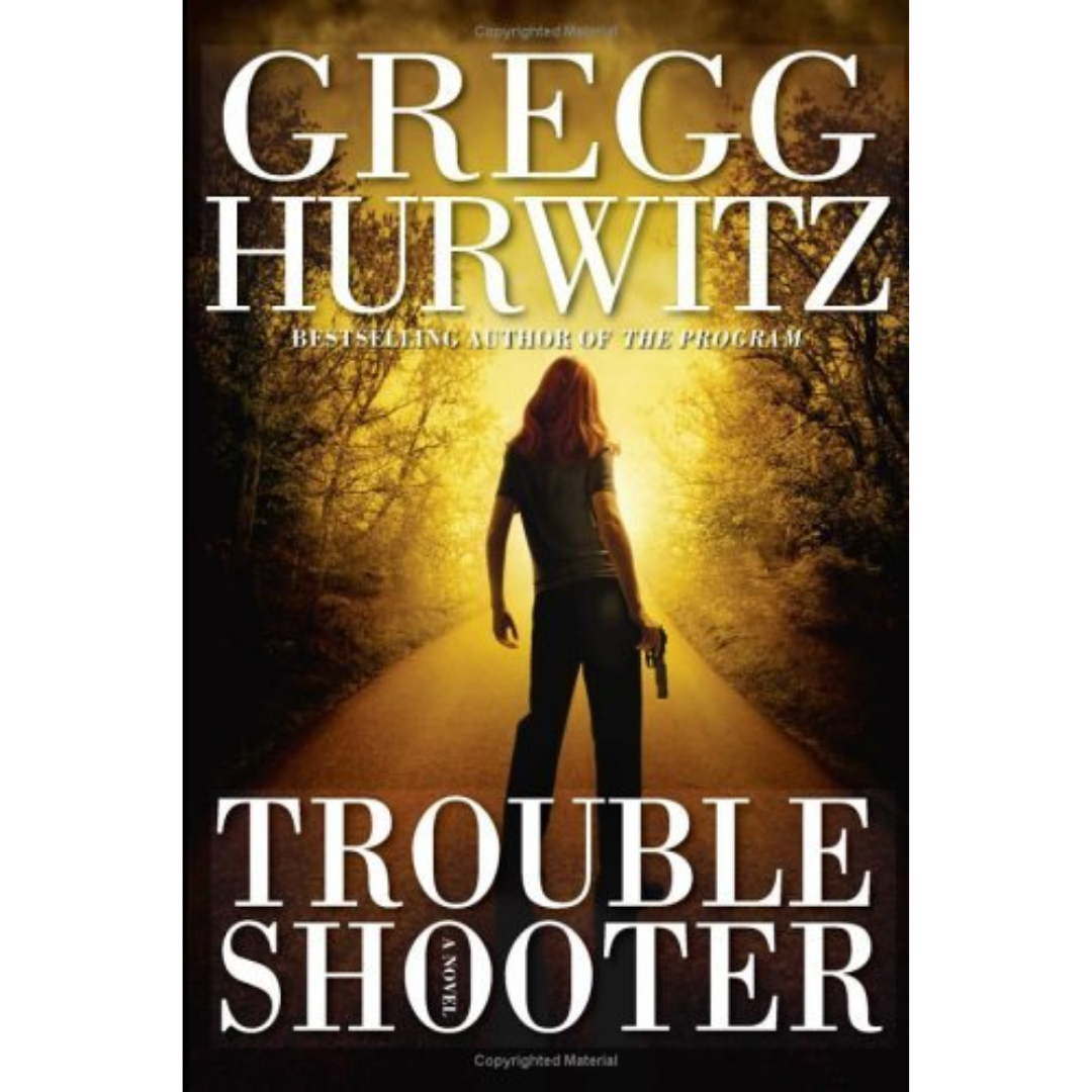 Troubleshooter By Gregg Hurwitz