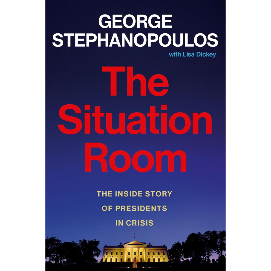The Situation Room By George Stephanopoulos
