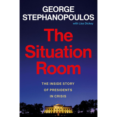 The Situation Room By George Stephanopoulos