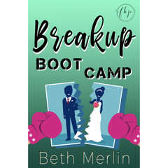 Breakup Boot Camp By Beth Merlin