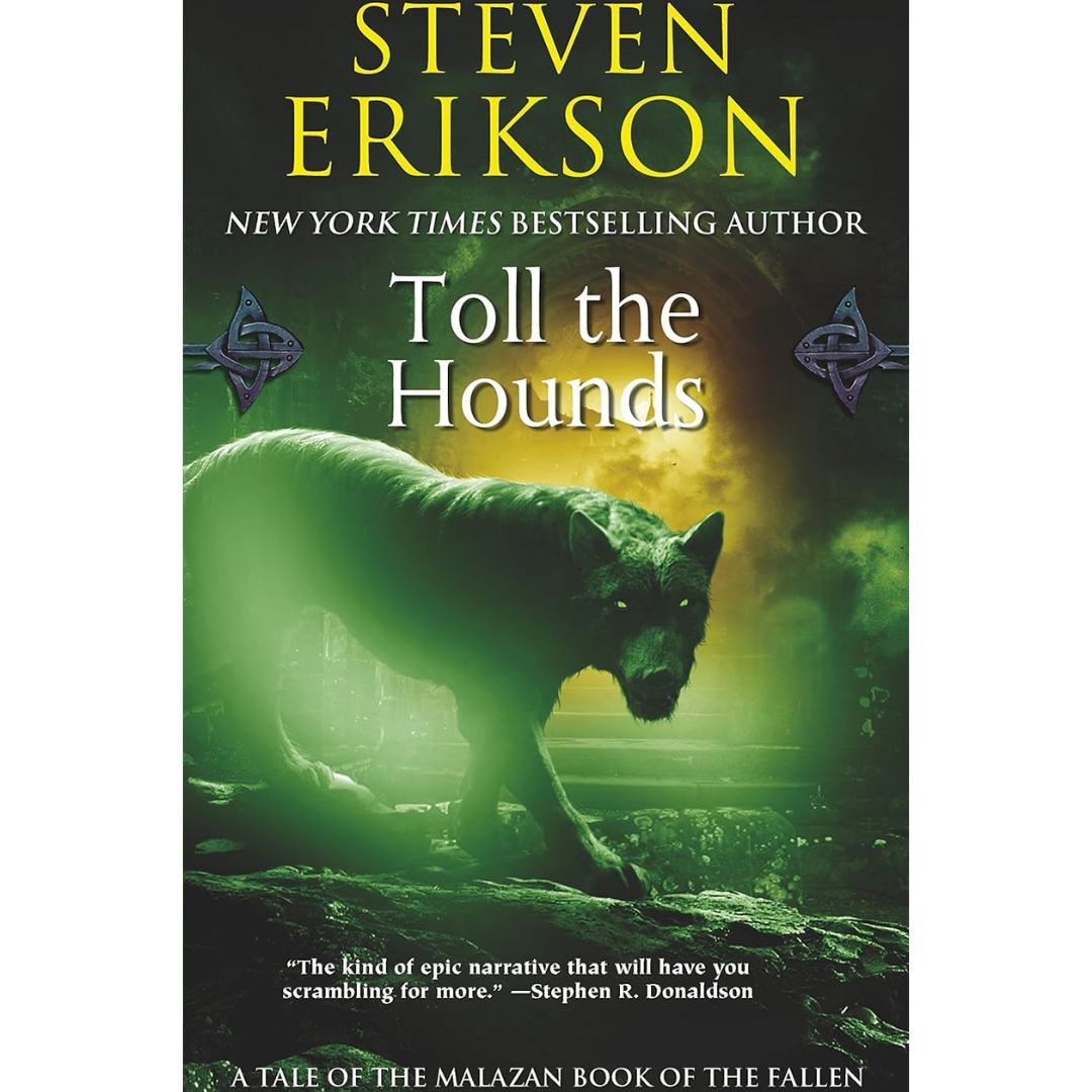 Toll the Hounds By Steven Erikson