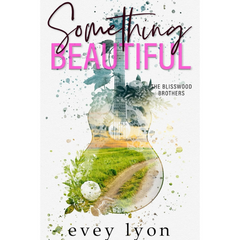 Something Beautiful By Evey Lyon