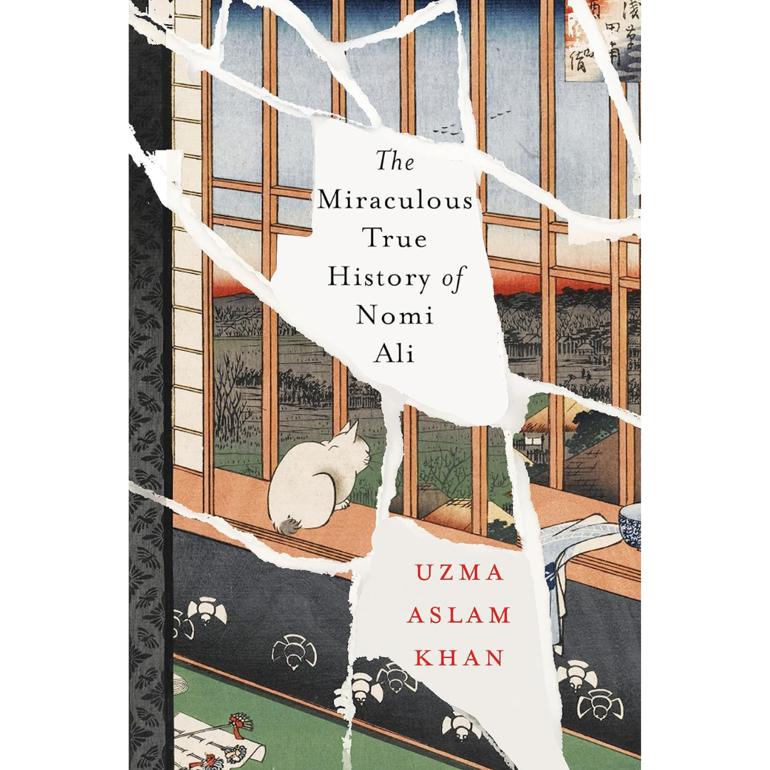 The Miraculous True History of Nomi Ali By Uzma Aslam Khan