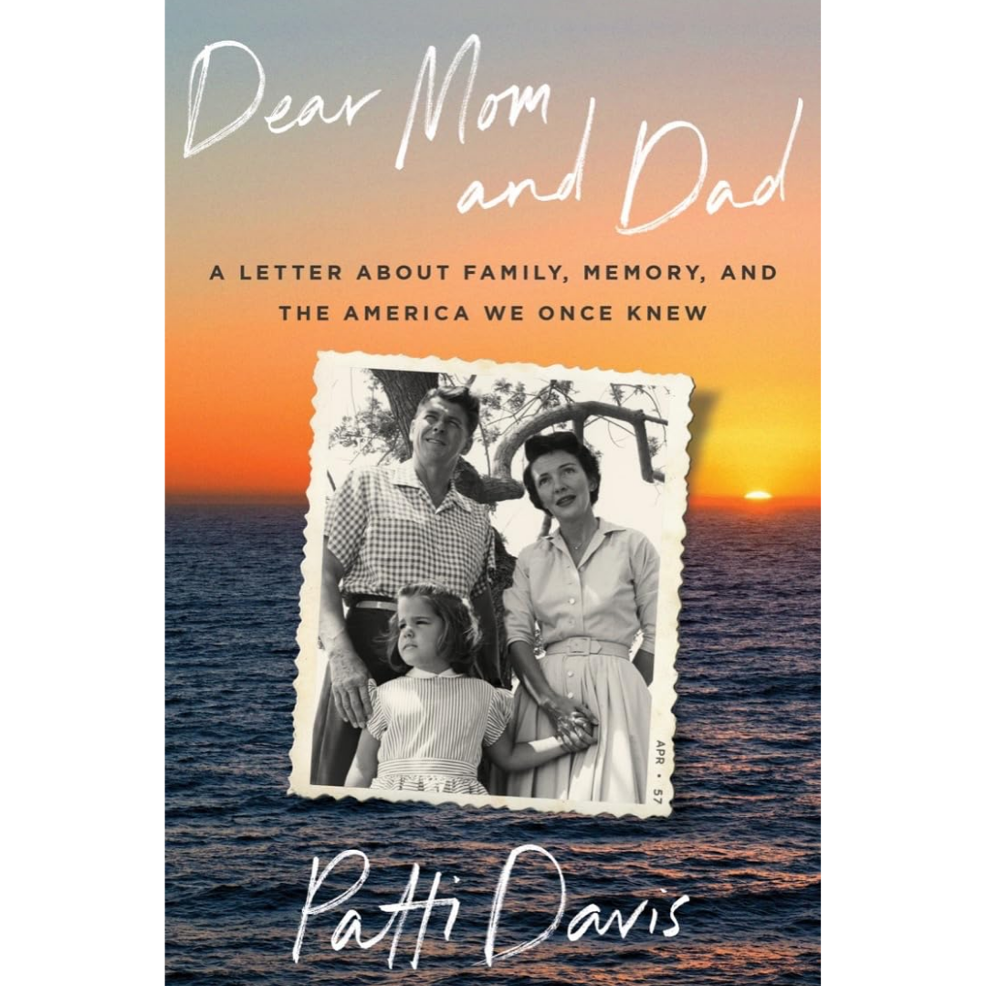 Dear Mom and Dad By Patti Davis