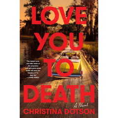 Love You to Death By Christina Dotson