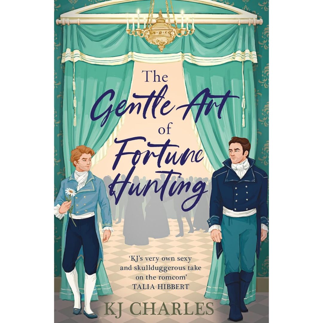The Gentle Art of Fortune Hunting By K.J. Charles