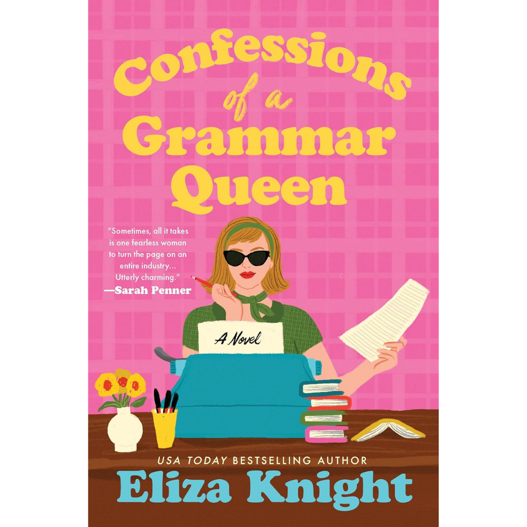 Confessions of a Grammar Queen By Eliza Knight
