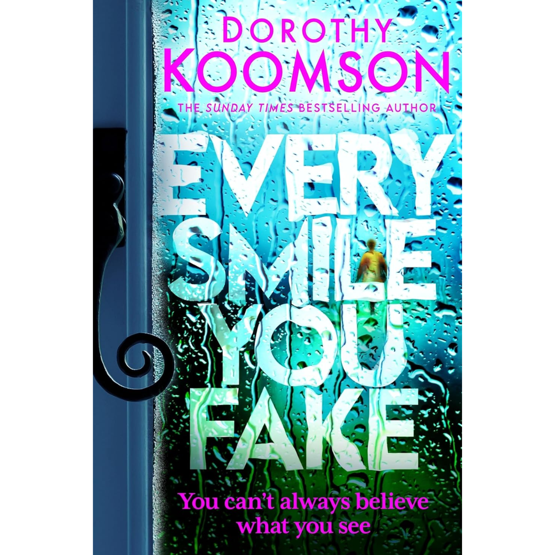 Every Smile You Fake By Dorothy Koomson