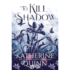 To Kill a Shadow By Katherine Quinn
