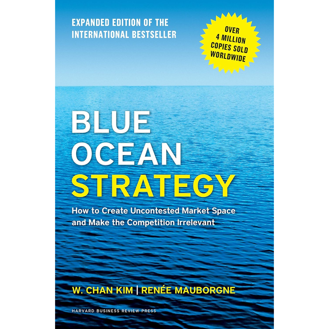 Blue Ocean Strategy By W. Chan Kim