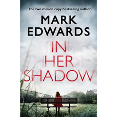 In Her Shadow By Mark Edwards