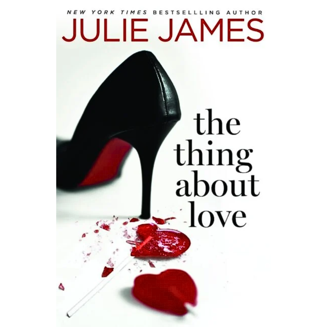 The Thing About Love By Julie James