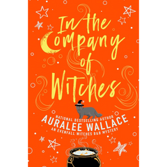 In the Company of Witches By Auralee Wallace