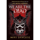 We Are The Dead By Mike Shackle