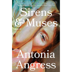 Sirens & Muses By Antonia Angress
