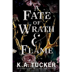 A Fate of Wrath & Flame By K.A. Tucker