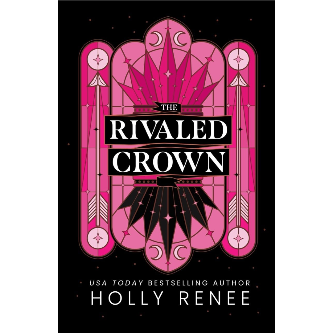 The Rivaled Crown By Holly Renee