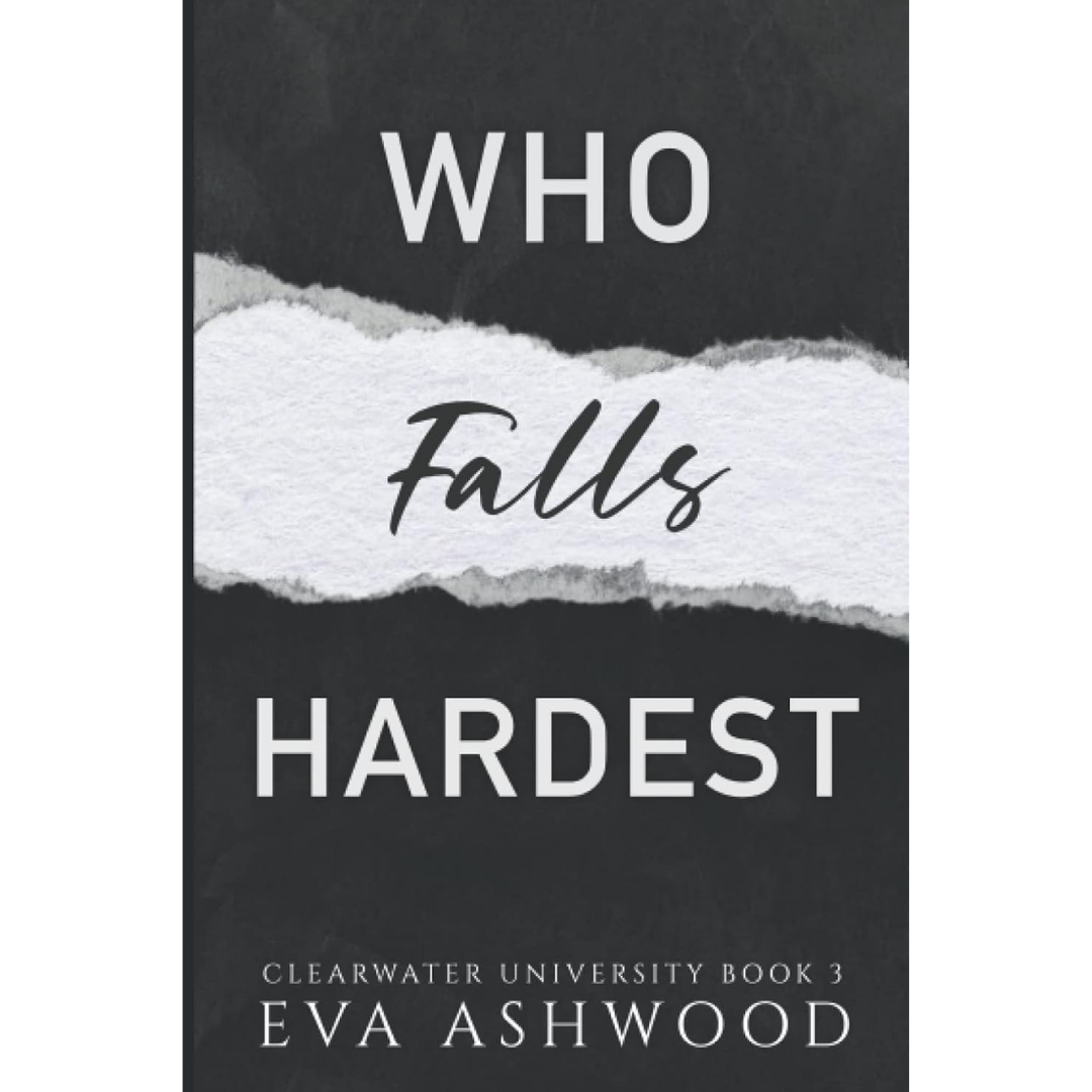 Who Falls Hardest By Eva Ashwood