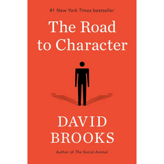The Road to Character By David Brooks
