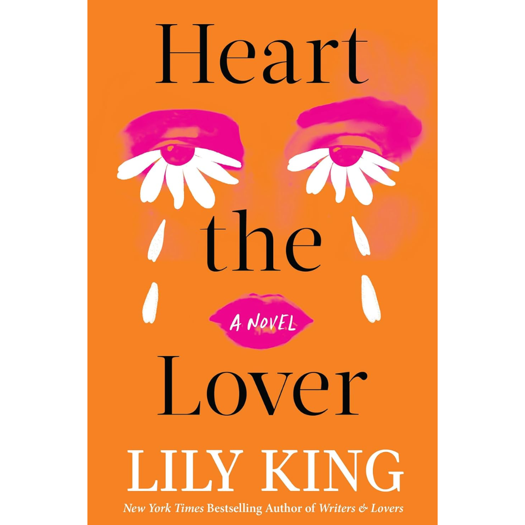 Heart the Lover By Lily King