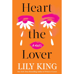 Heart the Lover By Lily King