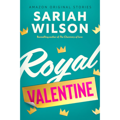 Royal Valentine By Sariah Wilson