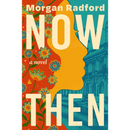 Now Then By Morgan Radford