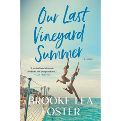 Our Last Vineyard Summer By Brooke Lea Foster
