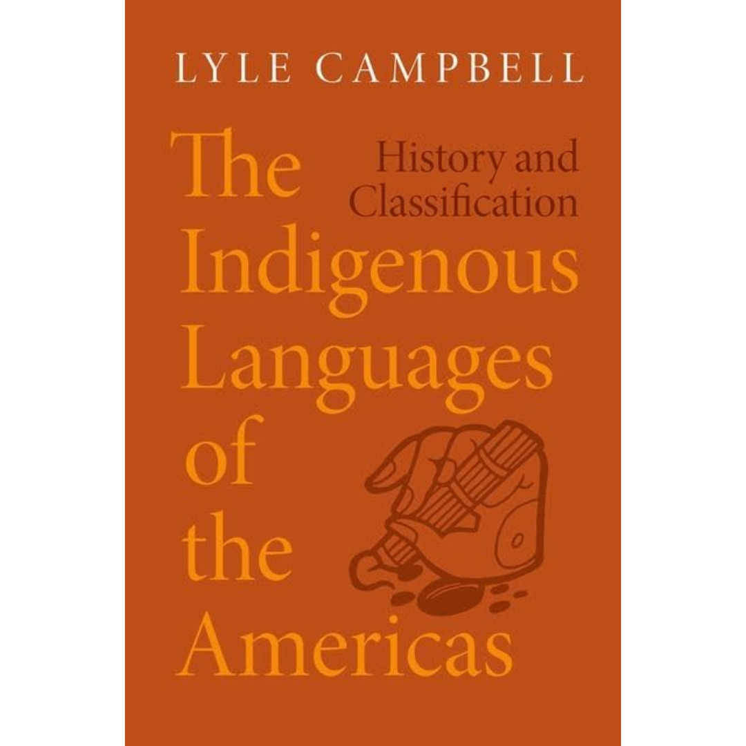 The Indigenous Languages of the Americas By Lyle Campbell
