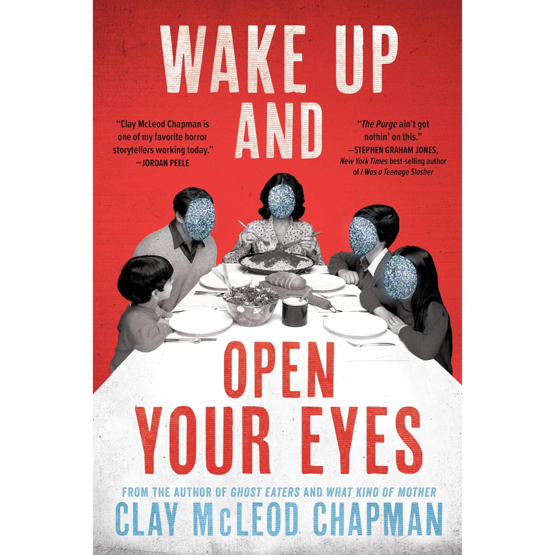 Wake Up and Open Your Eyes By Clay McLeod Chapman