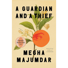 A Guardian and a Thief By Megha Majumdar