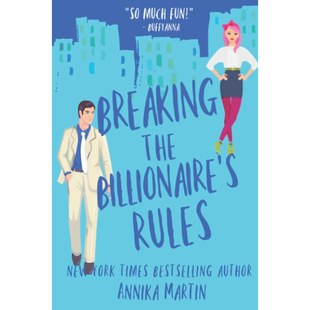 Breaking the Billionaire's Rules By Annika Martin