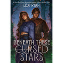 Beneath These Cursed Stars By Lexi Ryan