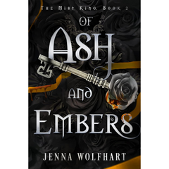 Of Ash and Embers By Jenna Wolfhart