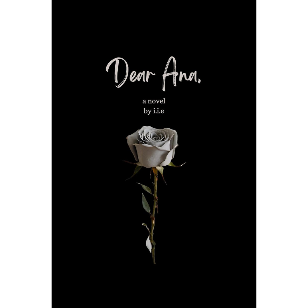 Dear Ana By I.I.E.