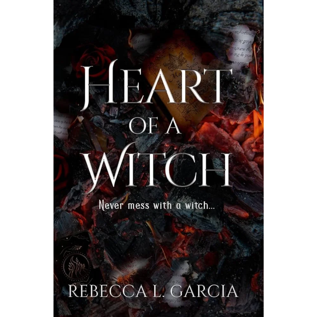 Heart of a Witch By Rebecca L. Garcia