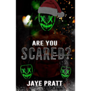 Are you Scared By JAYE PRATT